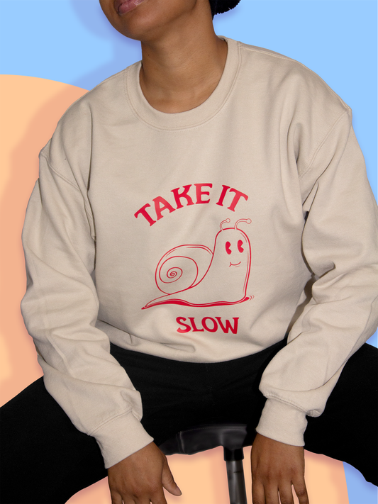 Take It Slow - Sweatshirt